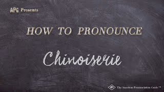 How to Pronounce Chinoiserie (Real Life Examples!)