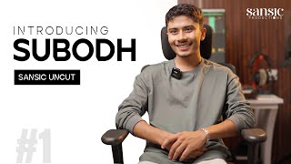 Introducing Subodh KC | Uncut | EP 01 | Sansic Records