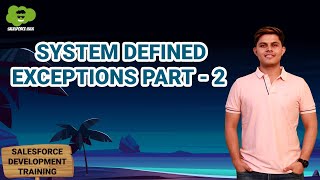 System Defined Exceptions Part - 2 | Learn Salesforce Development