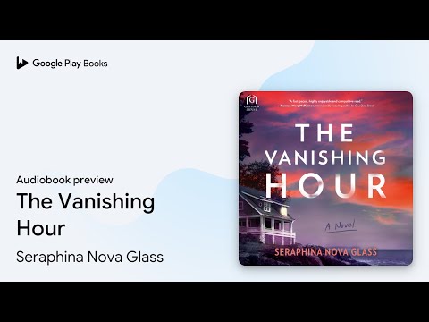 The Vanishing Hour by Seraphina Nova Glass · Audiobook preview