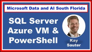 Deploying SQL Server on Azure VM with PowerShell and PoSh by Kay Sauter hosted by DataAISF