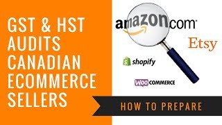 HST and GST Audits for Canadian Amazon and Ecommerce Sellers