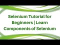 Selenium Tutorial for Beginners | Learn Components of Selenium (Part 1) | Selenium Trainings