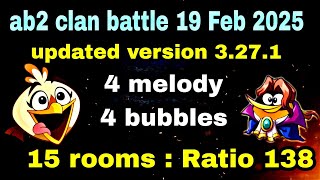 Angry birds 2 clan battle(updated version 3.27.1) 19 Feb 2025 Multiples melody and bubbles Ratio 138