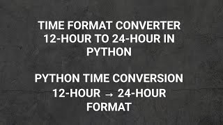 Python Program to Convert Time from 12-Hour to 24-Hour Format