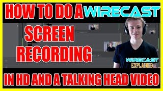 How to Do A Wirecast Recording - Doing an HD Screen Capture and Talking Head