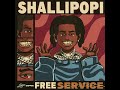 Shallipopi - Free Service (Official Audio)