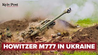 How Ukrainian Armed Forces are using the American 155mm Howitzer M777