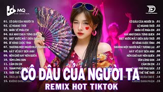 Cô Dâu Của Người Ta Remix  | BXH Nhạc Trẻ Remix Hay Nhất 2026 | Top 15 Bản EDM TikTok Hot Trend