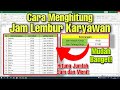 Cara Menghitung Jam Kerja Lembur Karyawan dengan EXCEL yang Mudah