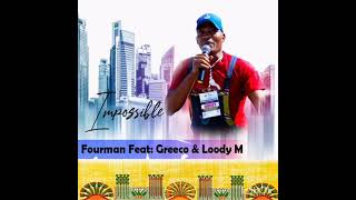 Fourman (Impossible) Feat. Greeco \u0026 Lordy M