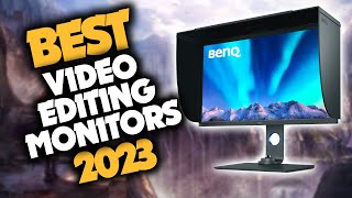 Best Monitor For Video Editing in 2023 (Top 5 Picks For Any Budget)