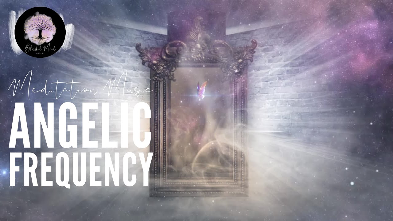 Angelic Frequency Meditation Music ёязш 963 Hz Solfeggio Frequency Healing