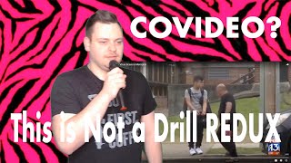 Covideo This Is Not A Drill Returns