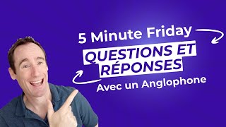 Questions et Réponses Avec Un Anglophone