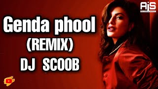 Genda Phool (Remix)  - DJ Scoob ||ALL INDIA SONG'S||