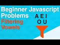 BEGINNER Javascript Practice - Iteration & Strings - Filtering out characters from a string