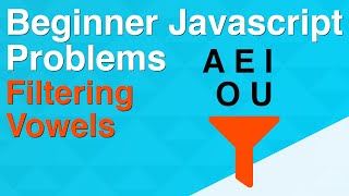 BEGINNER Javascript Practice - Iteration & Strings - Filtering out characters from a string