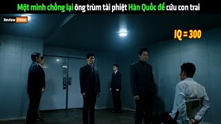 Một mình chống lại ông trùm tài phiệt Hàn Quốc để cứu con trai - Review phim hàn