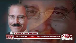 Tulsa District Court Judge under investigation