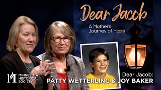Dear Jacob: A Mother's Journey of Hope. Authored by Patty Wetterling and Joy Baker
