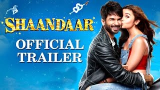 'Shaandaar' OFFICIAL Trailer | Shahid Kapoor, Alia Bhatt | REVIEW