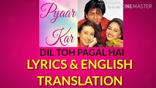 Pyaar Kar Lyrics With Englsh TRANSLATION Dil toh pagal hai srk Madhuri karishma