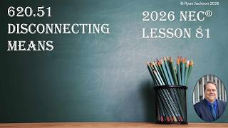 100 Days of the 2026 NEC Changes Day 81: 620.51 Disconnecting Means (for elevators)