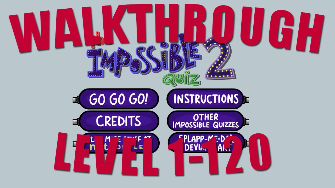 The Impossible Quiz 2 - Walkthrough [Level 1-120] - YouTube