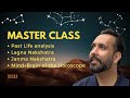 Master Class: Past Life analysis, Lagna Nakshatra, Janma Nakshatra , Mind  & Brain of the Horoscope.