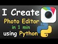 I CREATE PHOTO EDITOR IN 1 MINUTE USING PYTHON