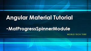 Angular Material Tutorial | MatProgressSpinner Module in Angular Material