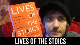 Ryan Holiday and Stephen Hanselman - Lives of the Stoics [REVIEW/DISCUSSION]