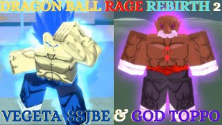 Roblox Dragon Ball Rage Rebirth 2 Vegeta SSJBE \u0026 God Toppo