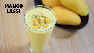 MANGO LASSI RECIPE | EASY MANGO LASSI | HOW TO MAKE MANGO LASSI | MANGO LASSI WITH MANGO PULP