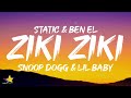 Static & Ben El, Snoop Dogg, Lil Baby - Ziki Ziki (Lyrics)