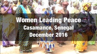 Women Leading Peace: Casamance, Senegal  Dec. 2016