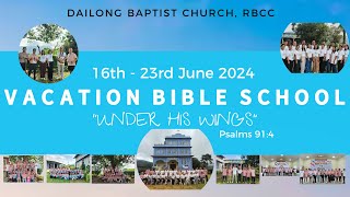 VACATION BIBLE SCHOOL l 2024 l DAILONG BAPTIST CHURCH l RBCC