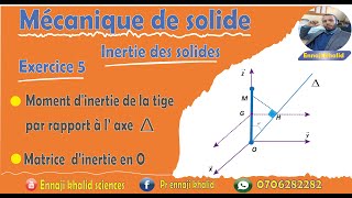 Moment d'inertie de la tige  par rapport à  un axe. Matrice d'inertie de la tige en son extrémité O