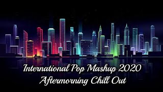 International Pop Mashup Aftermorning Chill Out Exporting By Rocko Shaikh