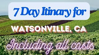 Watsonville California 7 Day Trip Itinerary Including Costs and Transport -  Watsonville CA 2024