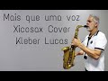 Mais que uma Voz Xicosax Cover Kleber Lucas