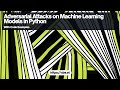 Exploring Adversarial Attacks on Machine Learning Models in Python
