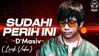 Sudahi Perih ini - D'Masiv (Lirik Video)♫