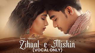 Zihaal e Miskin (Vocal Only) - Vishal Mishra | Shreya Ghoshal