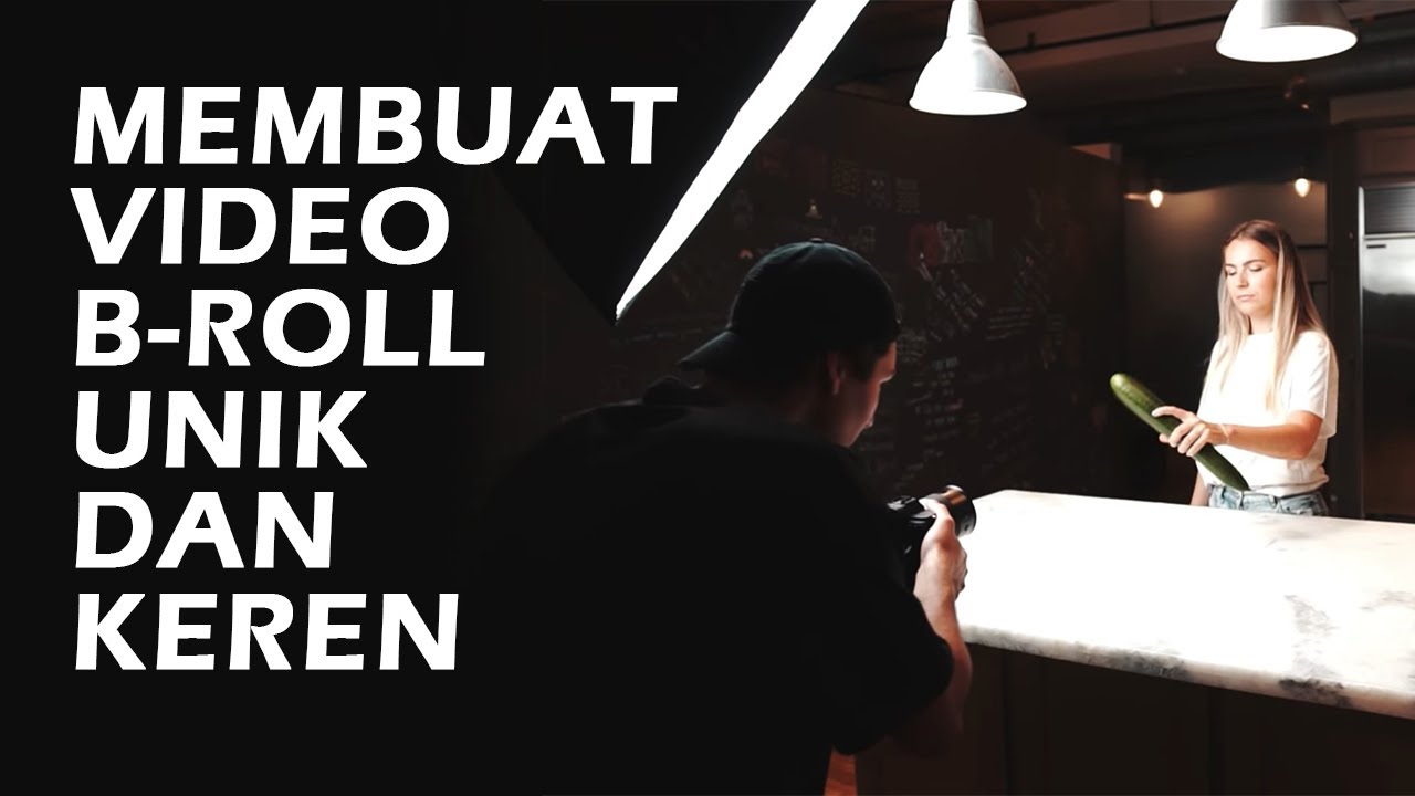 Cara Membuat Video B Roll - 5 Tips Video B Roll - YouTube