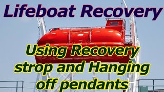 Lifeboat Recovery procedures using Recovery strop and hanging off pendants