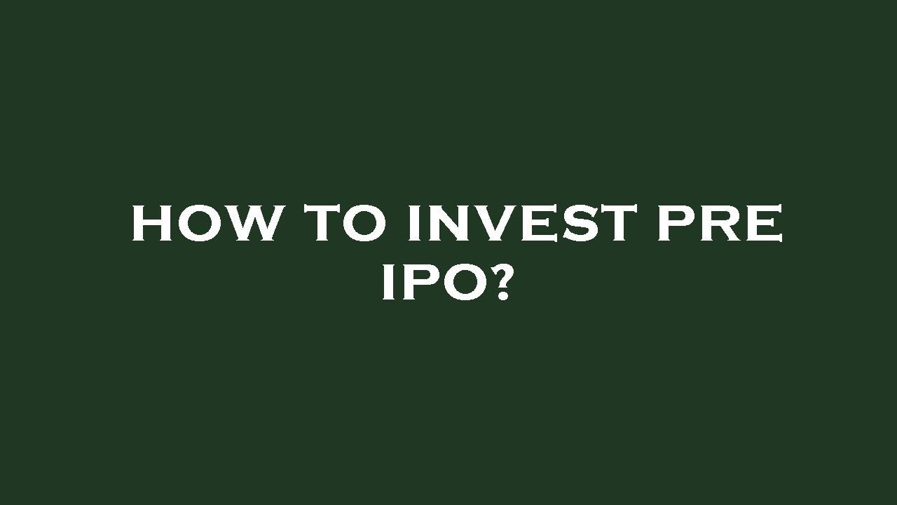 How To Invest Pre Ipo Youtube