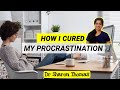 HOW I CURED MY PROCRASTINATION  | Dr Sarath & Dr Sharon |