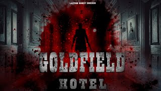 GHOST HUNT - GOLDFIELD HOTEL